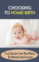 Choosing To Home Birth