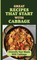 Great Recipes That Start With Cabbage: Diversify Your Meals With Cabbage: How To Store