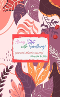 Always Start with Something: "GEOMETRIC ABSTRACT FULL PAGE" Coloring Book for Adults, FULL-PAGE Activity Book, Large 8.5"x11", Ability to Relax, Brain Experiences Relief, Lower 