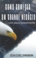 Como começar um Grande Negócio com pouco investimento