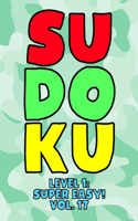 Sudoku Level 1: Super Easy! Vol. 17: Play 9x9 Grid Sudoku Super Easy Level Volume 1-40 Play Them All Become A Sudoku Expert On The Road Paper Logic Games Become Sma
