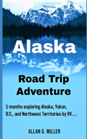 Alaska Road Trip Adventure