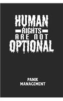 HUMAN RIGHTS ARE NOT OPTIONAL - Panik Management: Arbeitsbuch, um seine Angst oder Panik zu verstehen und in den Griff zu bekommen.