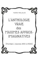 L'ANTHOLOGIE VRAIE des MAXIMES APPROX-IMAGINATIVES