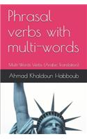 Phrasal verbs with multi-words: Multi-Words Verbs (Arabic Translation)