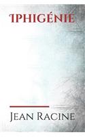 Iphigénie: tragédie de Jean Racine. Représentée pour la première fois à Versailles le 18 août 1674, Iphigénie marque le retour de Racine à des thèmes mythologi