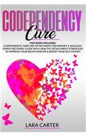 Codependency Cure: This book includes: Codependent, Insecure Attachment, Polyamory & Jealousy. Simple recovery guide with healthy detachment strategies to improve your