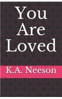 You Are Loved