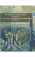 The Perils Of Certain English Prisoners: Large Print