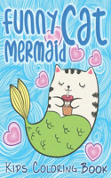 Funny Cat Mermaid Mermaid: Magical Mermaid Kitties: Mythical Sea-Cats to Color and Have Fun