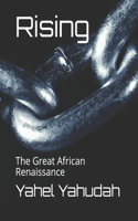 Rising: The Great African Renaissance