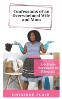 Confessions of an Overwhelmed Wife and Mom