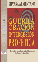 Guerra Oración e Intercesión Profética