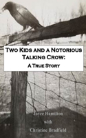 Two Kids and a Notorious Talking Crow