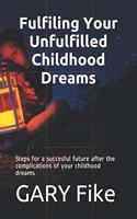 Fulfiling Your Unfulfilled Childhood Dreams