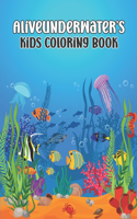 Aliveunderwater's Kids Coloring Book