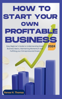 How to Start your Own Profitable Business