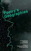 Poetry's Geographies: A Transatlantic Anthology of Translation