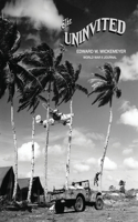 Uninvited, Edward W. Wickemeyer WWII Journal