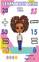 Learn Math With Tia: Addition Ages 7 - 8