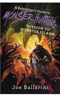 Babysitter's Guide to Monster Hunting: Mission to Monster Island