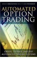 Automated Option Trading: Create, Optimize, and Test Automated Trading Systems