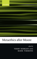 Metaethics after Moore