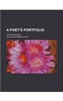 A Poet's Portfolio; Later Readings