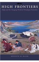 High Frontiers: Dolpo and the Changing World of Himalayan Pastoralists