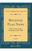 Regional Plan News, Vol. 87: Basic Issues, Some Responses; May 1968 (Classic Reprint)