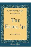 The Echo, '41 (Classic Reprint)