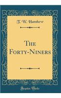 The Forty-Niners (Classic Reprint)
