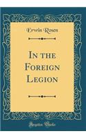 In the Foreign Legion (Classic Reprint)