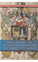 Fight for Status and Privilege in Late Medieval and Early Modern Castile, 1465-1598