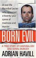 Born Evil: A True Story of Cannibalism and Serial Murder