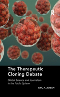 Therapeutic Cloning Debate