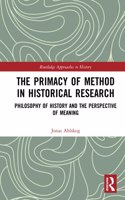 The Primacy of Method in Historical Research