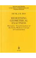 Redefining Geometrical Exactness: Descartes' Transformation of the Early Modern Concept of Construction