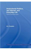 Postcolonial Politics, The Internet and Everyday Life