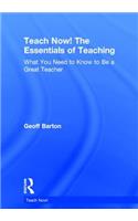 Teach Now! the Essentials of Teaching