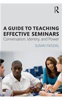 Guide to Teaching Effective Seminars