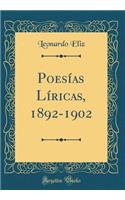 Poesías Líricas, 1892-1902 (Classic Reprint)