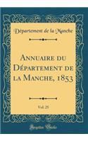 Annuaire Du DÃ©partement de la Manche, 1853, Vol. 25 (Classic Reprint)