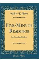 Five-Minute Readings: For School and College (Classic Reprint)