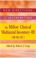 New Directions in Interpreting the Millon Clinical Multiaxial Inventory-III (MCMI-III)