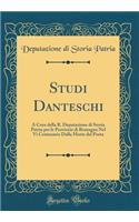 Studi Danteschi: A Cura della R. Deputazione di Storia Patria per le Provincie di Romagna Nel Vi Centenario Dalla Morte del Poeta (Classic Reprint)