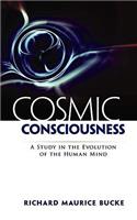 Cosmic Consciousness: A Study in the Evolution of the Human Mind