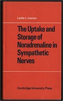 The Uptake and Storage of Noradrenaline in Sympathetic Nerves