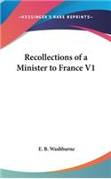 Recollections of a Minister to France V1