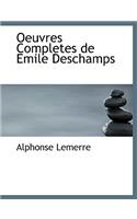 Oeuvres Completes de Emile DesChamps